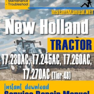 New Holland T7.230AC, T7.245AC, T7.260AC, T7.270AC (Tier-4B) Tractor Service Repair Manual