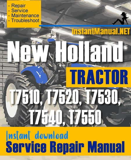 New Holland T7510, T7520, T7530, T7540, T7550 Tractor Service Repair Manual