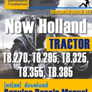 New Holland T8.270, T8.295, T8.325, T8.355, T8.385 Tractor Service Repair Manual