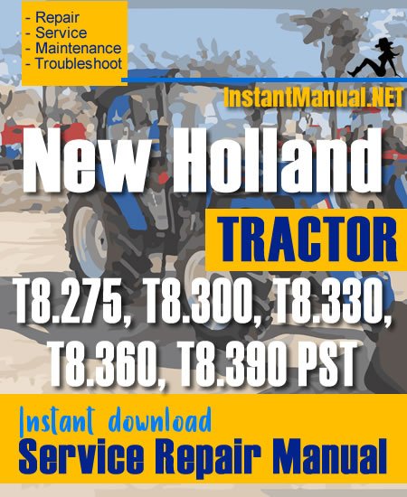 New Holland T8.275, T8.300, T8.330, T8.360, T8.390 PST Tractor Service Repair Manual