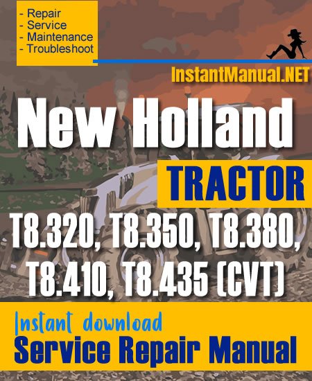 New Holland T8.320, T8.350, T8.380, T8.410, T8.435 (CVT) Tractor Service Repair Manual