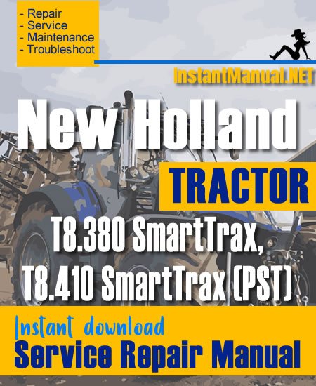 New Holland T8.380 SmartTrax, T8.410 SmartTrax (PST) Tractor Service Repair Manual