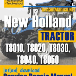 New Holland T8010, T8020, T8030, T8040, T8050 Tractor Service Repair Manual