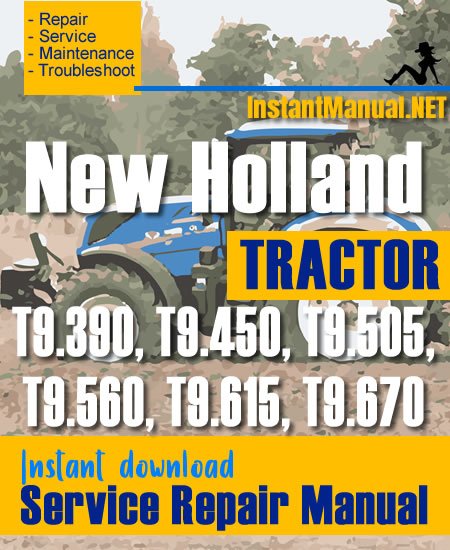 New Holland T9.390, T9.450, T9.505, T9.560, T9.615, T9.670 Tractor Service Repair Manual