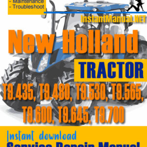 New Holland T9.435, T9.480, T9.530, T9.565, T9.600, T9.645, T9.700 Tractor Service Repair Manual
