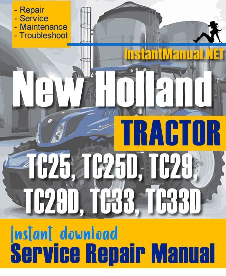 New Holland TC25, TC25D, TC29, TC29D, TC33, TC33D Tractor Service Repair Manual