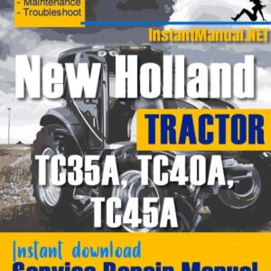 New Holland TC35A, TC40A, TC45A Tractor Service Repair Manual