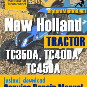 New Holland TC35DA, TC40DA, TC45DA Tractor Service Repair Manual
