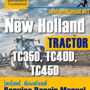 New Holland TC35D, TC40D, TC45D Tractor Service Repair Manual