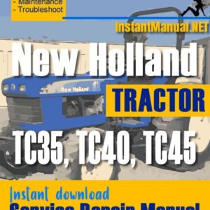 New Holland TC35, TC40, TC45 Tractor Service Repair Manual
