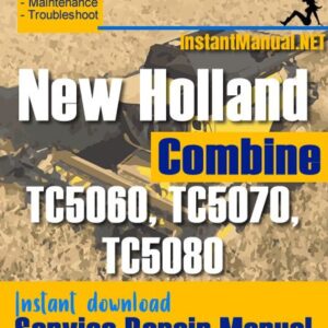 New Holland TC5060, TC5070, TC5080 Combine Service Repair Manual