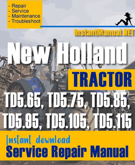New Holland TD5.65, TD5.75, TD5.85, TD5.95, TD5.105, TD5.115 Tractor Service Repair Manual