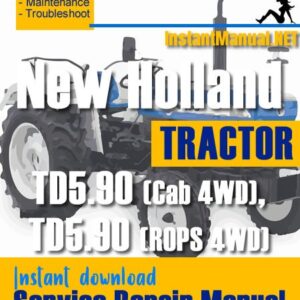 New Holland TD5.90 (Cab 4WD), TD5.90 (ROPS 4WD) Tractor Service Repair Manual
