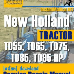 New Holland TD55, TD65, TD75, TD85, TD95 HP Tractor Service Repair Manual
