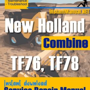 New Holland TF76, TF78 Combine Service Repair Manual