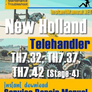 New Holland TH7.32 TH7.37 TH7.42 (Stage-4) Telehandler Service Repair Manual