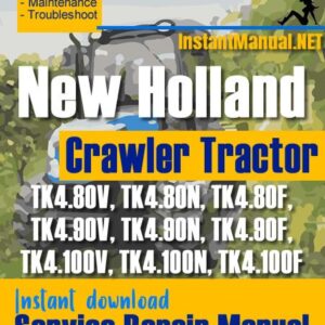 New Holland TK4.80, TK4.90, TK4.100 Crawler Tractor Service Repair Manual