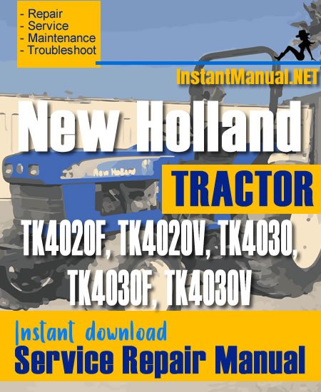 New Holland TK4020F, TK4020V, TK4030, TK4030F, TK4030V Tractor Service Repair Manual