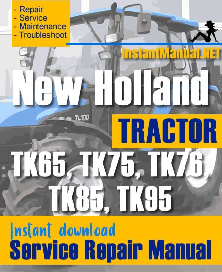 New Holland TK65, TK75, TK76, TK85, TK95 Tractor Service Repair Manual