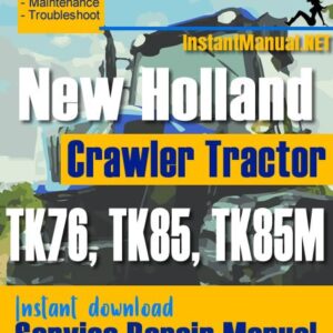 New Holland TK76, TK85, TK85M Crawler Tractor Service Repair Manual