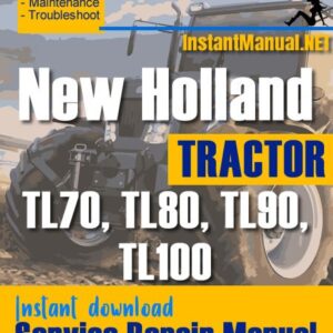 New Holland TL70, TL80, TL90, TL100 Tractor Service Repair Manual