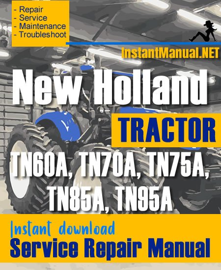 New Holland TN60A, TN70A, TN75A, TN85A, TN95A Tractor Service Repair Manual