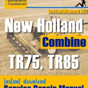 New Holland TR75, TR85 Combine Service Repair Manual