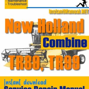 New Holland TR89, TR99 Combine Service Repair Manual