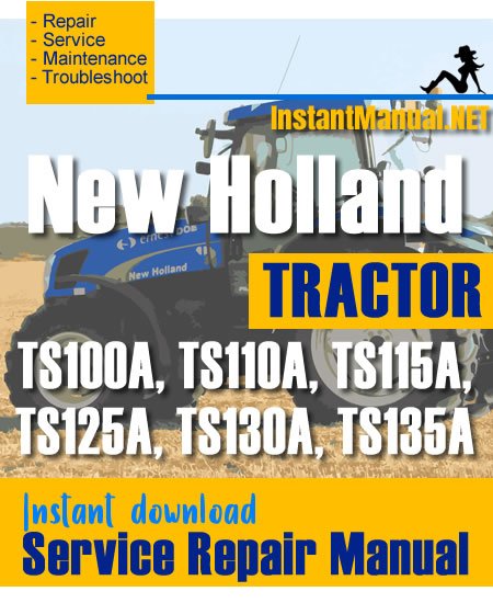 New Holland TS100A, TS110A, TS115A, TS125A, TS130A, TS135A Tractor Service Repair Manual