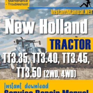 New Holland TT3.35, TT3.40, TT3.45, TT3.50 (2WD, 4WD) Tractor Service Repair Manual