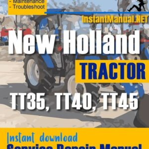 New Holland TT35, TT40, TT45 Tractor Service Repair Manual