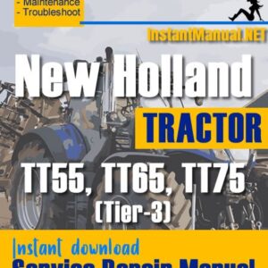 New Holland TT55, TT65, TT75 (Tier-3) Tractor Service Repair Manual