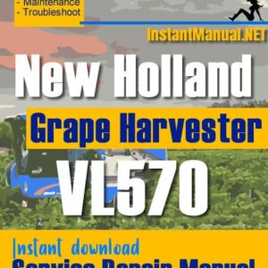 New Holland VL570 Grape Harvester Service Repair Manual