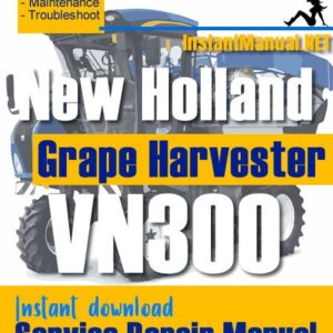 New Holland VN300 Grape Harvester Service Repair Manual