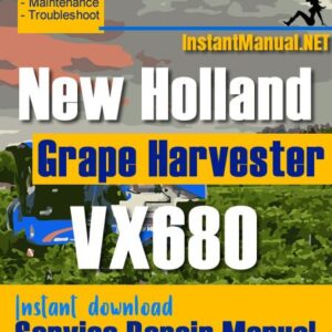 New Holland VX680 Grape Harvester Service Repair Manual