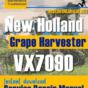 New Holland VX7090 Grape Harvester Service Repair Manual