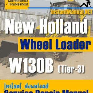 New Holland W130B (Tier-3) Wheel Loader Service Repair Manual