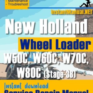 New Holland W50C W60C W70C W80C (Stage-3B) Wheel Loader Service Repair Manual