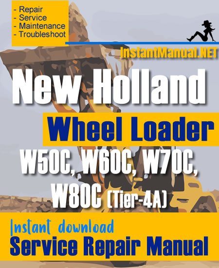 New Holland W50C W60C W70C W80C (Tier-4A) Wheel Loader Service Repair Manual