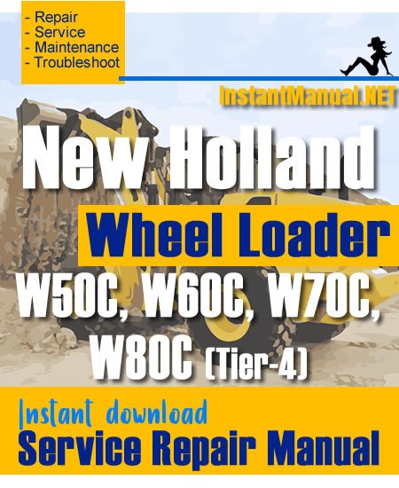 New Holland W50C W60C W70C W80C (Tier-4) Wheel Loader Service Repair Manual